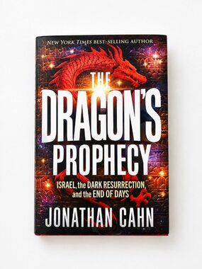 Dragon's Prophecy: Israel, the Dark Resurrection, and the End of Days by J. Cahn